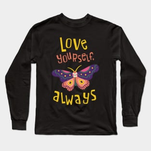 Love Yourself, Always Long Sleeve T-Shirt